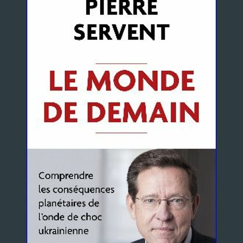 PDF [READ] ❤ Le Monde de demain - Comprendre les conséquences planétaires de l'onde de choc ukrain