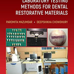 [Read] PDF 📑 Manual of Laboratory Testing Methods for Dental Restorative Materials b