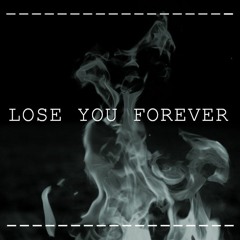 Lose You Forever (feat. Sergi Yaro)