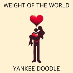 Yankee Doodle - Weight Of The World