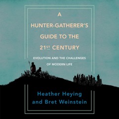 ⚡PDF❤ A Hunter-Gatherer's Guide to the 21st Century: Evolution and the Challenges of Modern Lif