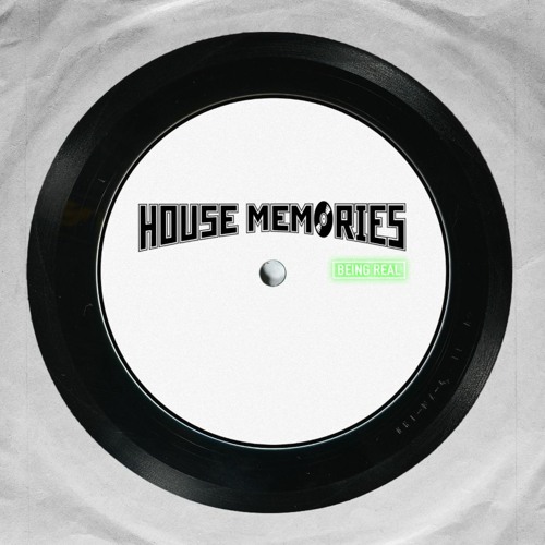 House Memories - Being Real (Club Mix)