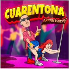 CUARENTONA - ALECARBAZZY