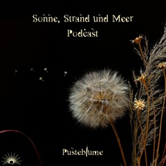 Sonne, Strand und Meer Podcast - Pusteblume
