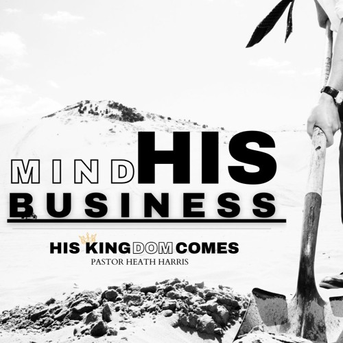 Mind His Business (His Kingdom Comes)