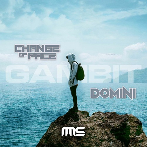 Change of Pace Ft. Domini - Gambit **NEW**