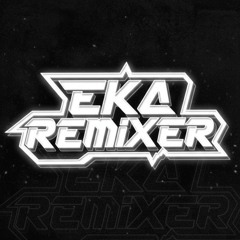 UNTUK SELAMANYA BREAKBEAT [ EKA REMIXER ] #Forsale #Vvip Only boss