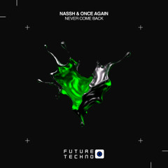 FTR323: Nassh & Once Again - Never Come Back  [Future Techno Records]