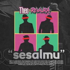 Theo x Revaura - Sesalmu