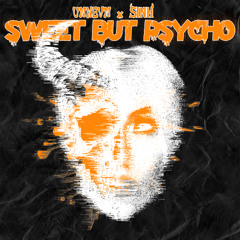 AVA MAX - SWEET BUT PSYCHO (UNNEVN x SINH Remix)