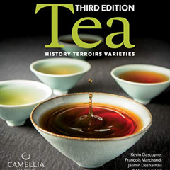 [Get] EBOOK 💜 Tea: History, Terroirs, Varieties by  Kevin Gascoyne,Francois Marchand
