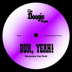 PREMIERE: Monsieur Van Pratt - Ouh, Yeah! [The Boogie Room]