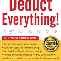 [Download] PDF 💑 Deduct Everything!: Save Money with Hundreds of Legal Tax Breaks, C