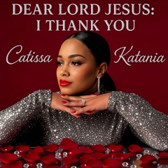 Dear LORD JESUS: I Thank YOU (Gospel Single)