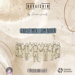 Circle Of Life by Deeper Sounds with Bodaishin + Guest Mix : Jim Rider - September 2020