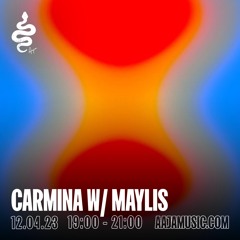 Carmina w/ Maylis - Aaja Channel 1 - 12 04 23