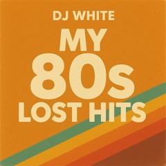 My 80s Lost Hits