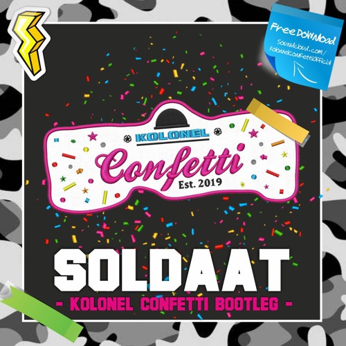Soldaat (Kolonel Confetti Bootleg)