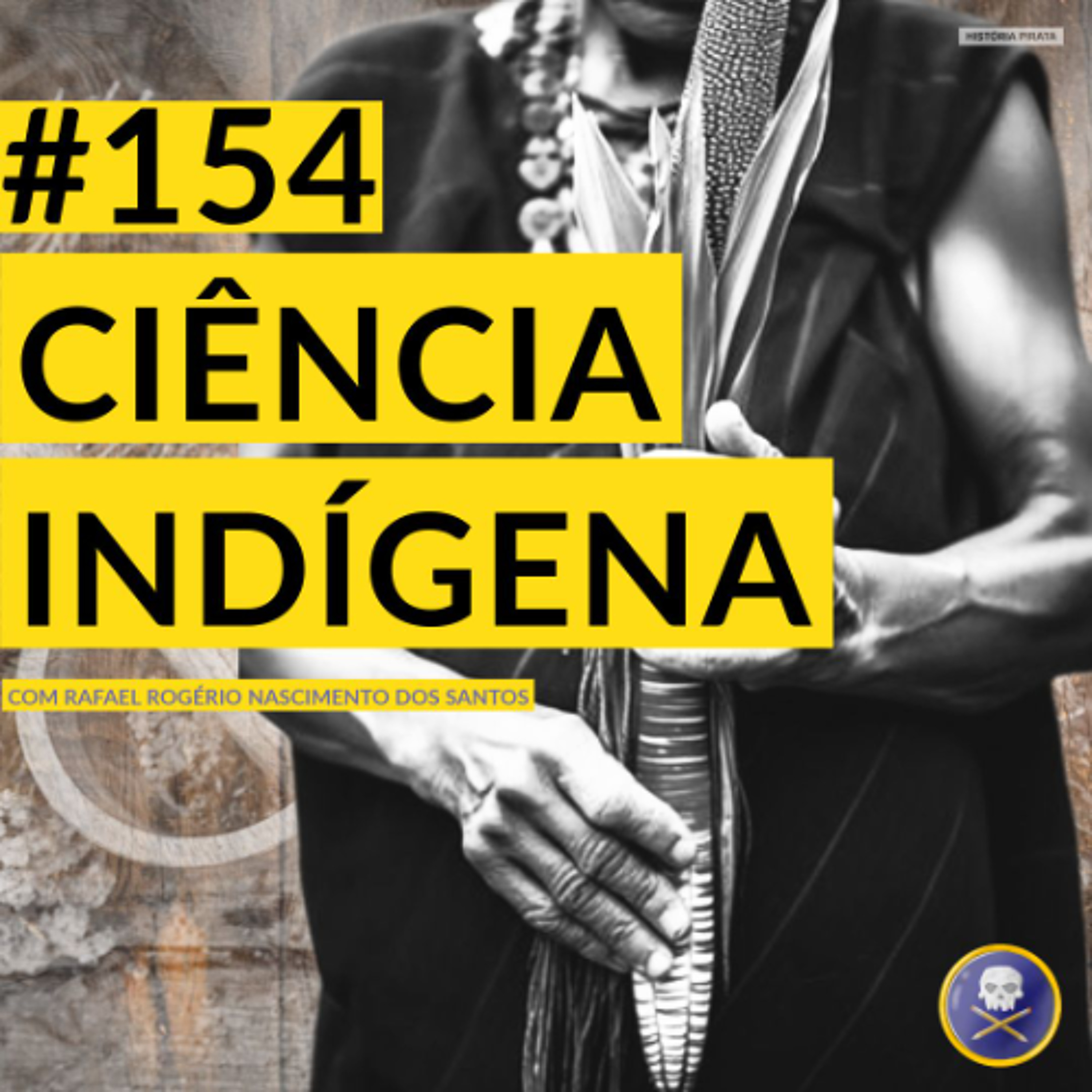 História Pirata #154 - Ciência Indígena na Amazônia Colonial