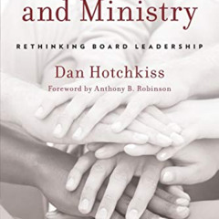 [GET] PDF ☑️ Governance and Ministry: Rethinking Board Leadership by  Dan Hotchkiss &
