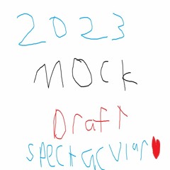 2023 Mock Draft Spectacular