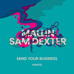 Mallin, Sam Dexter - Mind Your Business (Extended Mix)