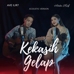 Kekasih Gelap (Acoustic) [feat. ILIR7]