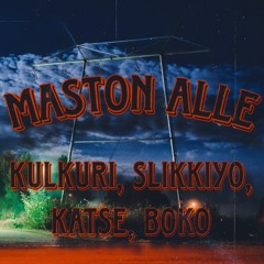 Kulkuri, Slikkiyo, Katse, Boko - Maston Alle