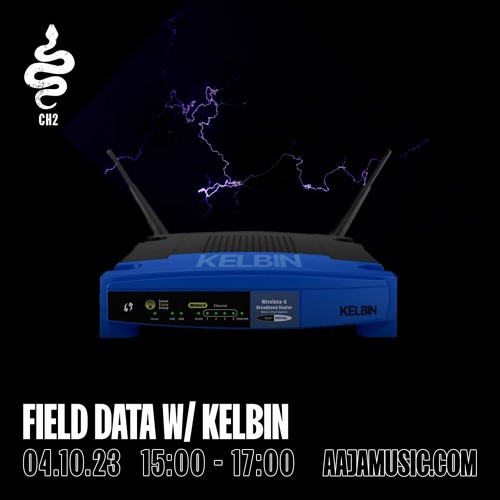 Field Data 006 - with Field Motion & Kelbin (Aaja Radio 04/10/23)