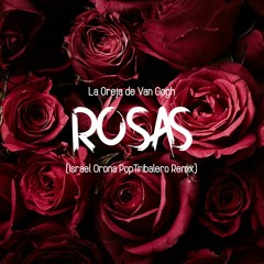 La Oreja De Van Gogh - Rosas (Israel Orona PopTribalero Remix) //BUY FULL VERSION//