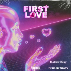 First Love (Prod. By Savvy)