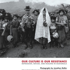 [FREE] KINDLE 💛 Our Culture Is Our Resistance: Repression, Refuge, and Healing in Gu