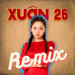 Xuân 26 (OC.A Remix)