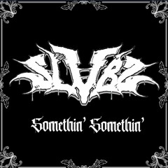 SOMETHIN' SOMETHIN' [FREE DOWNLOAD]