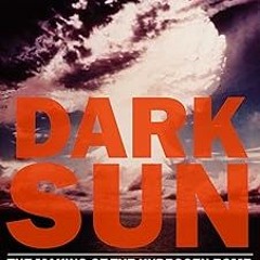 DOWNLOAD Dark Sun: The Making Of The Hydrogen Bomb BY Richard Rhodes (Author)