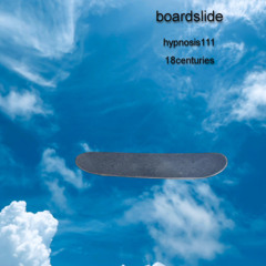 @hypnosis111 - boardslide prod 18centuries