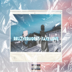 relltherugrat - Fake Love
