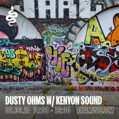 Dusty Ohms w/ Kenyon Sound - Aaja Channel 1 - 08 06 24