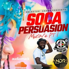 SOCA PERSUASION MIXTAPE PT 1 Mixed By Selector Andre