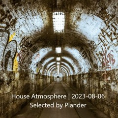 House Atmosphere - Mix | 2023-08-06