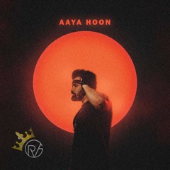 Aaya Hoon- King Grv