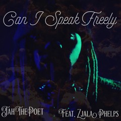 Can I Speak Freely x  JahThePoet ft Zjala Phekps