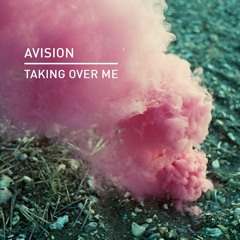 Avision // Taking Over Me (w/ Chambray Remix) [Knee Deep In Sound]