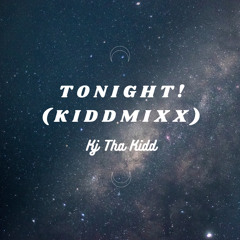 tonight! freestyle (kiddmixx)