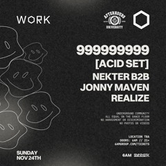 WORK presents Afterhours University 102: 999999999 (Acid Set) / November 24, 2024