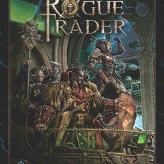 READ [PDF] Rogue Trader RPG: Core Rulebook