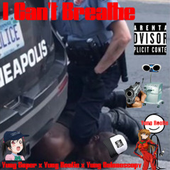 I CANT BREATHE (feat. Yung Roofie & Yung Colonoscopy)