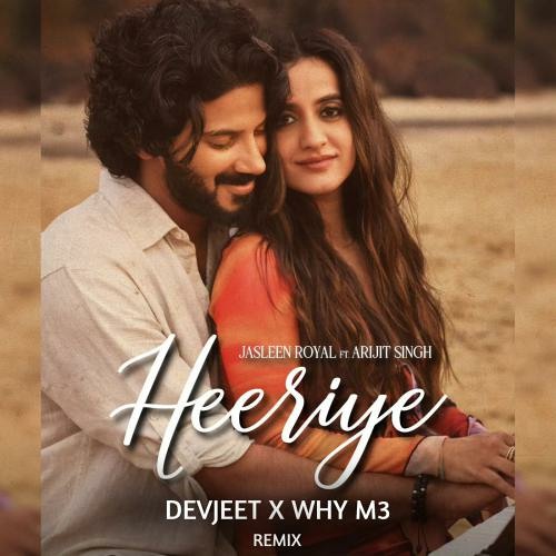 Heeriye - DEVJEET X  WHY M3 ( Remix)