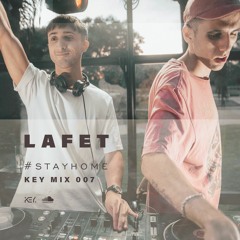 Lafet - #Stayhome - Key mix 007 (100% unreleased)