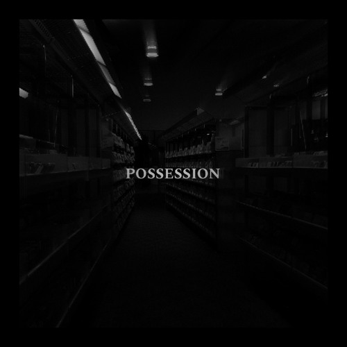 POSSESSION - (ft: K3NT4!)